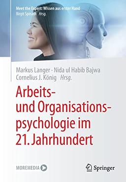 Arbeits- und Organisationspsychologie im 21. Jahrhundert (Meet the Expert: Wissen aus erster Hand)