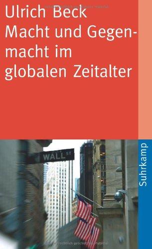 Macht und Gegenmacht im globalen Zeitalter: Neue weltpolitische Ökonomie (suhrkamp taschenbuch)