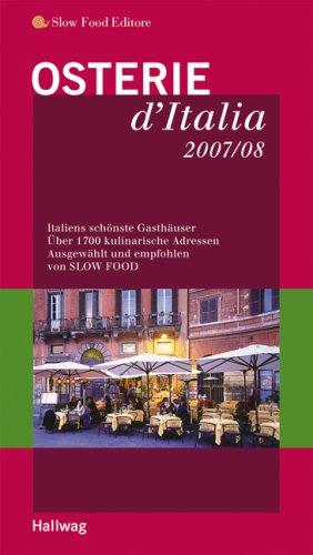 Osterie d'Italia 2007/08. Italiens schönste Gasthäuser