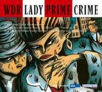 WDR Lady Prime Crime. 6 CDs. 5 Kriminalhörspiele