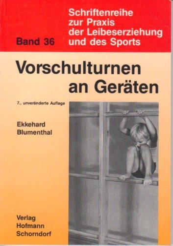 Vorschulturnen an Geräten: Ein Beitrag zur Entwicklungsförderung der 3- bis 5jährigen (Schriftenreihe zur Praxis der Leibeserziehung und des Sports)