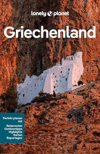 LONELY PLANET Reiseführer Griechenland: Eigene Wege gehen und Einzigartiges erleben.