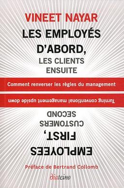 Les employés d'abord, les clients ensuite : comment renverser les règles du management