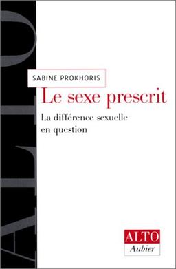 Le sexe prescrit : la différence sexuelle en question