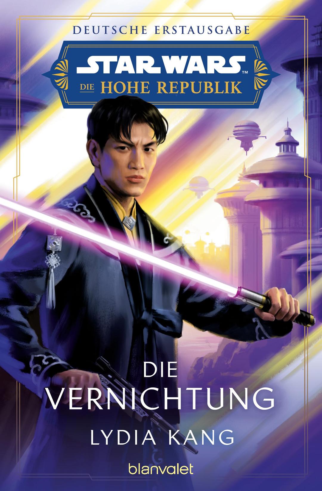 Star Wars™ Die Hohe Republik - Die Vernichtung: Deutsche Erstausgabe (Die Hohe Republik – Phase 2, Band 3)