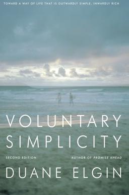 Voluntary Simplicity Second Revised Edition: Toward a Way of Life That Is Outwardly Simple, Inwardly Rich