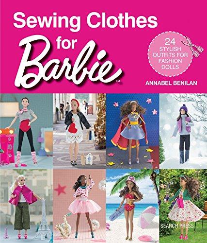 Sewing Clothes for Barbie: 24 Stylish Outfits for Fashion Dolls