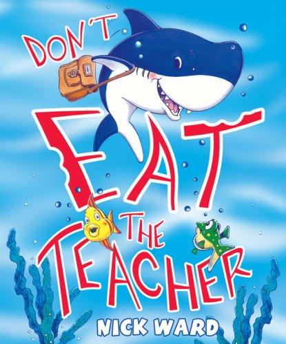 Don't Eat the Teacher!. Nick Ward