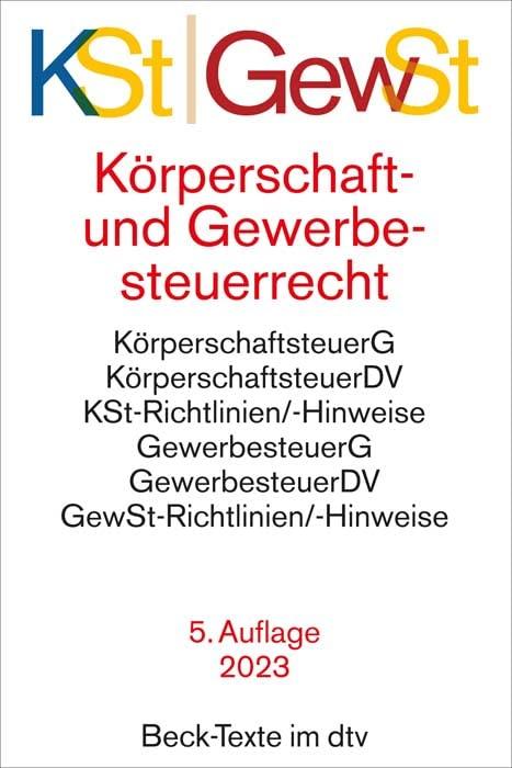 Körperschaftsteuerrecht / Gewerbesteuerrecht: Körperschaftsteuergesetz, Körperschaftsteuer-Durchführungsverordnung, Körperschaftsteuer-Richtlinien und ... - Rechtsstand: 1. Januar 2023