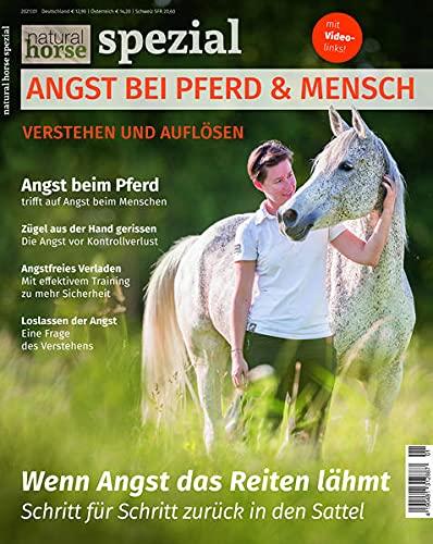 Natural Horse 36 Sonderausgabe: Angst bei Pferd und Mensch verstehen und auflösen