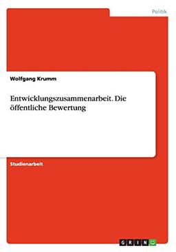 Entwicklungszusammenarbeit. Die öffentliche Bewertung