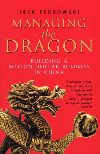 Managing the Dragon: Building a Billion-Dollar Business in China