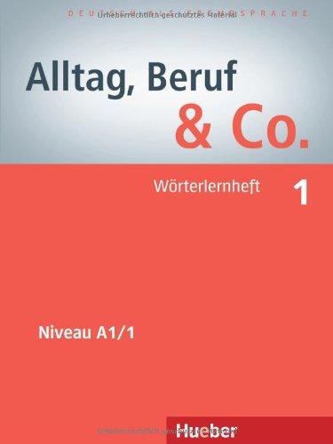 Alltag, Beruf &amp; Co. 1: Deutsch als Fremdsprache / Wörterlernheft