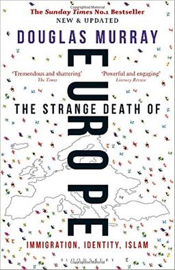 The Strange Death of Europe: Immigration, Identity, Islam