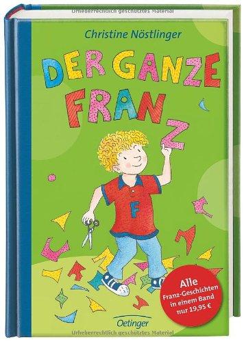 Der ganze Franz. Alle Franz-Geschichten in einem Band