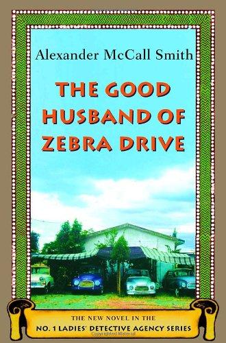 The Good Husband of Zebra Drive: The New Novel in the No.1 Ladies' Detective Agency Series