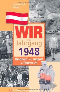 Wir vom Jahrgang 1948 - Kindheit und Jugend in Österreich