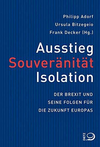 Ausstieg, Souveränität, Isolation: Der Brexit und seine Folgen für die Zukunft Europas