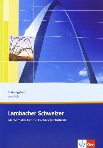 Lambacher Schweizer Mathematik für die Fachhochschulreife. Gesamtband. Basistraining Analysis. Arbeitsheft plus Lösungen 12. und 13. Schuljahr