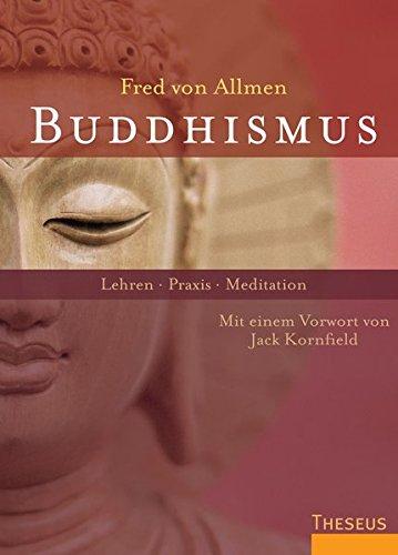 Buddhismus: Lehren - Praxis - Meditation