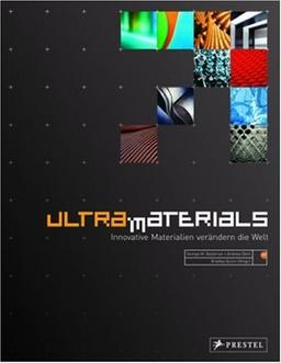 Ultra Materials: Neue Materialien verändern die Welt