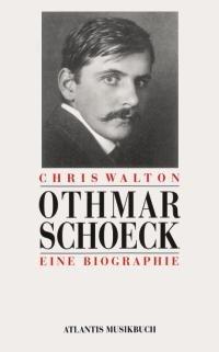 Othmar Schoeck: Eine Biographie