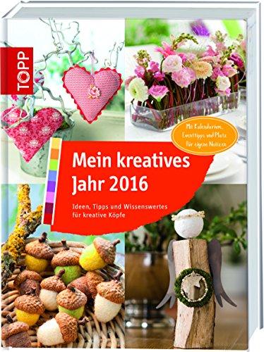 Mein kreatives Jahr 2016: Ideen, Tipps und Wissenswertes für kreative Köpfe