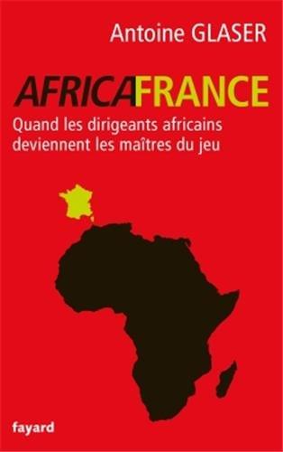 AfricaFrance : quand les dirigeants africains deviennent les maîtres du jeu