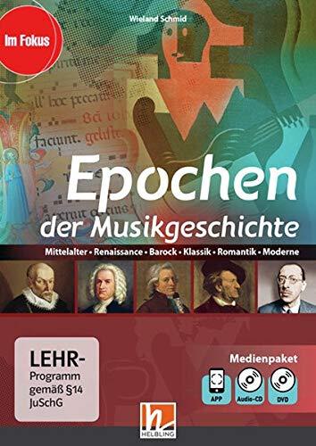 Epochen der Musikgeschichte, Multimediapaket + App: Mittelalter, Renaissance, Barock, Klassik, Romantik, Modene (Im Fokus)