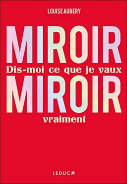 Miroir, miroir : dis-moi ce que je vaux vraiment