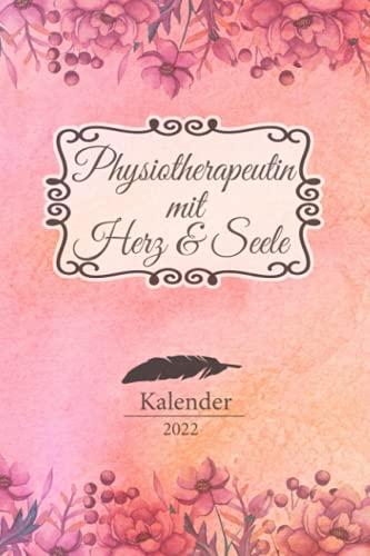 Physiotherapeutin Kalender 2022: Geschenk Wochenplaner,Terminkalender 2022 für Ausbildung,Beruf, Praxis, Zubehör. Geschenkidee zu Weihnachten unter 10 ... und Planer für Physiotherapie