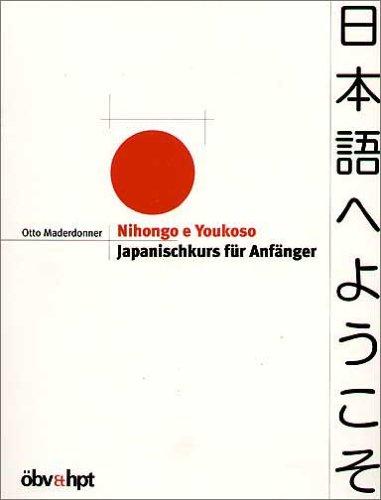 Nihongo e Youkoso: Japanischkurs für Anfänger. Lehrbuch