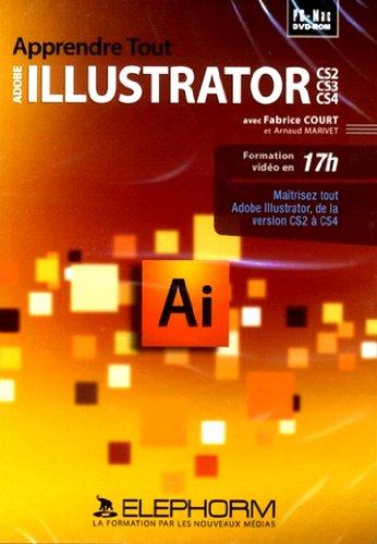 Apprendre tout Adobe Illustrator - CS2 CS3 CS4 (Clarke Drahce)