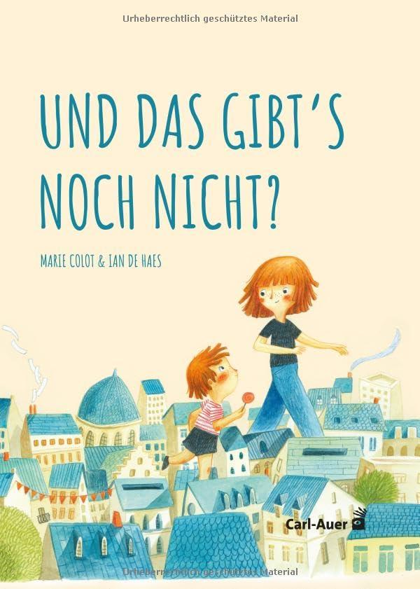 Und das gibt's noch nicht? (Carl-Auer Kids)