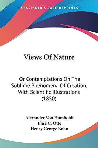 Views Of Nature: Or Contemplations On The Sublime Phenomena Of Creation, With Scientific Illustrations (1850)