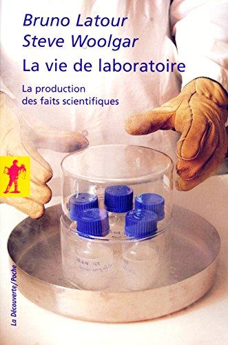 La vie de laboratoire : la production des faits scientifiques