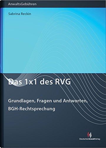 Das 1x1 des RVG: Grundlagen, Fragen und Antworten, BGH-Rechtsprechung (AnwaltsGebühren)