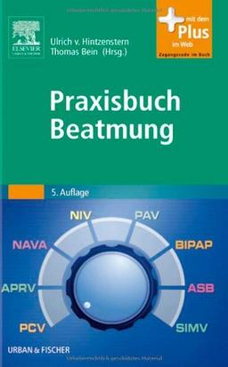 Praxisbuch Beatmung: mit Zugang zum Elsevier-Portal