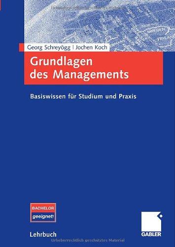 Grundlagen des Managements: Basiswissen für Studium und Praxis