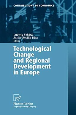 Technological Change and Regional Development in Europe (Contributions to Economics)