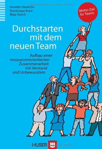 Durchstarten mit dem neuen Team: Aufbau einer ressourcenorientierten Zusammenarbeit mit Verstand und Unbewusstem