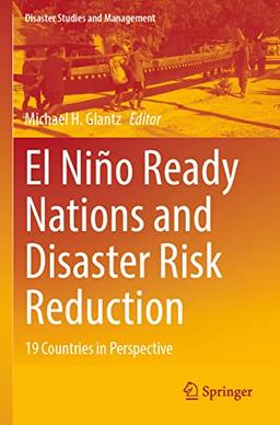 El Niño Ready Nations and Disaster Risk Reduction: 19 Countries in Perspective (Disaster Studies and Management)