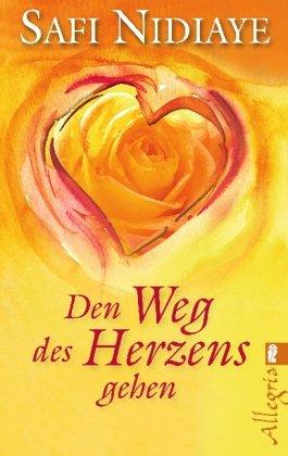 Den Weg des Herzens gehen