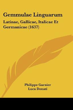 Gemmulae Linguarum: Latinae, Gallicae, Italicae Et Germanicae (1637)