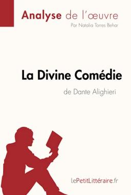 La Divine Comédie de Dante Alighieri (Analyse de l'oeuvre) : Analyse complète et résumé détaillé de l'oeuvre