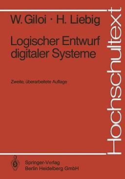 Logischer Entwurf digitaler Systeme (Hochschultext)