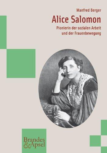 Alice Salomon. Pionierin der sozialen Arbeit und der Frauenbewegung