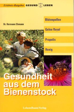 Gesundheit aus dem Bienenstock: Blütenpollen, Gelee Royal, Propolis, Honig