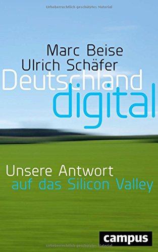 Deutschland digital: Unsere Antwort auf das Silicon Valley, plus E-book inside (ePub, mobi oder pdf)