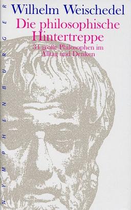 Die philosophische Hintertreppe. 34 große Philosophen im Alltag und Denken